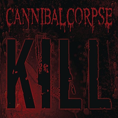 Cannibal Corpse - Kill